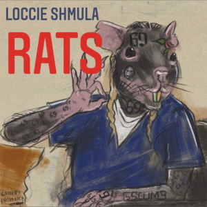 收聽LOCCIE SHMULA的Rats (Explicit)歌詞歌曲