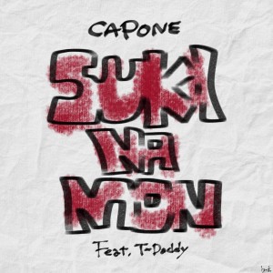 Dengarkan lagu SUKINAMON (feat. T-Daddy) (Explicit) nyanyian Capone dengan lirik