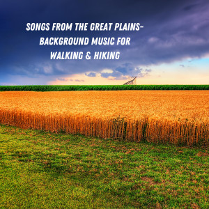 Natural Sounds的专辑Songs from the Great Plains- Background Music for Walking & Hiking