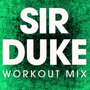 ดาวน์โหลดและฟังเพลง Sir Duke (Extended Workout Remix) พร้อมเนื้อเพลงจาก Power Music Workout