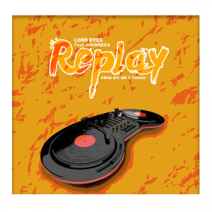 收聽Lord Eyez的Replay歌詞歌曲
