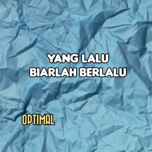 อัลบัม Yang Lalu Biarlah Berlalu ศิลปิน Optimal