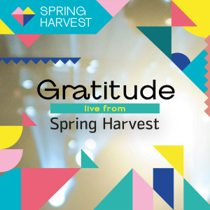 อัลบัม Gratitude (Live) ศิลปิน Spring Harvest