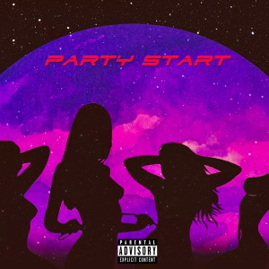 Listen to Party Start (Explicit) song with lyrics from Yovng Beatz