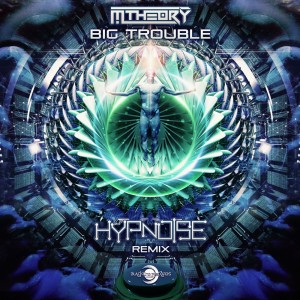 Album Big Trouble (Hypnoise Remix) from M-Theory