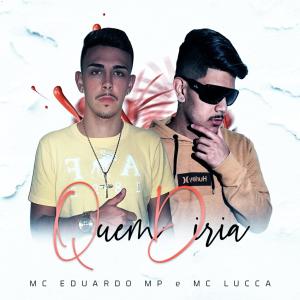 ดาวน์โหลดและฟังเพลง Quem Diria พร้อมเนื้อเพลงจาก MC Eduardo MP