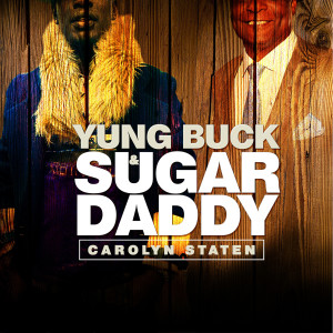 Album Yung Buck & Sugar Daddy from Carolyn Staten