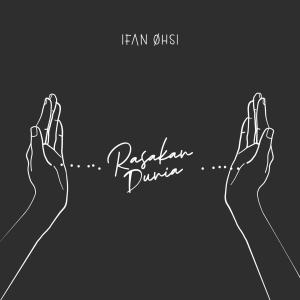 Dengarkan Rasakan Dunia lagu dari Ifan Ohsi dengan lirik