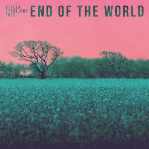 Stella Starlight Trio的專輯End of the World