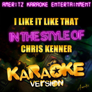 收聽Ameritz Karaoke Entertainment的I Like It Like That (In the Style of Chris Kenner) [Karaoke Version] (Karaoke Version)歌詞歌曲