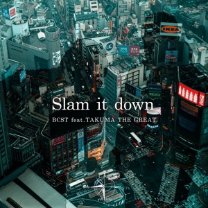 TAKUMA THE GREAT的专辑Slam it down (feat. TAKUMA THE GREAT)
