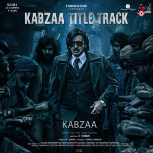 Prasanth Kamma的專輯Kabzaa Title Track (Telugu) (From "Kabzaa")