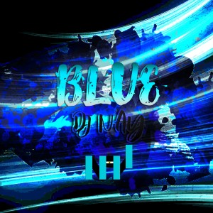 Listen to Blue song with lyrics from Dj Nay