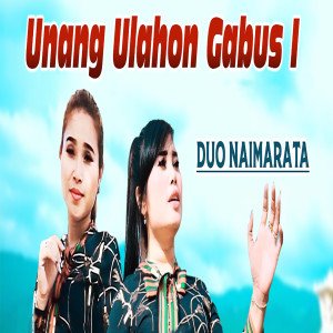 Dengarkan Unang Ulahon Gabus I lagu dari Duo Naimarata dengan lirik