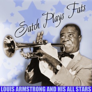 Satch Plays Fats dari Louis Armstong & His All-Stars