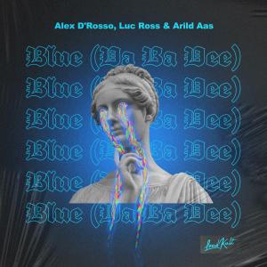 收聽Alex D'rosso的Blue (Da Ba Dee)歌詞歌曲