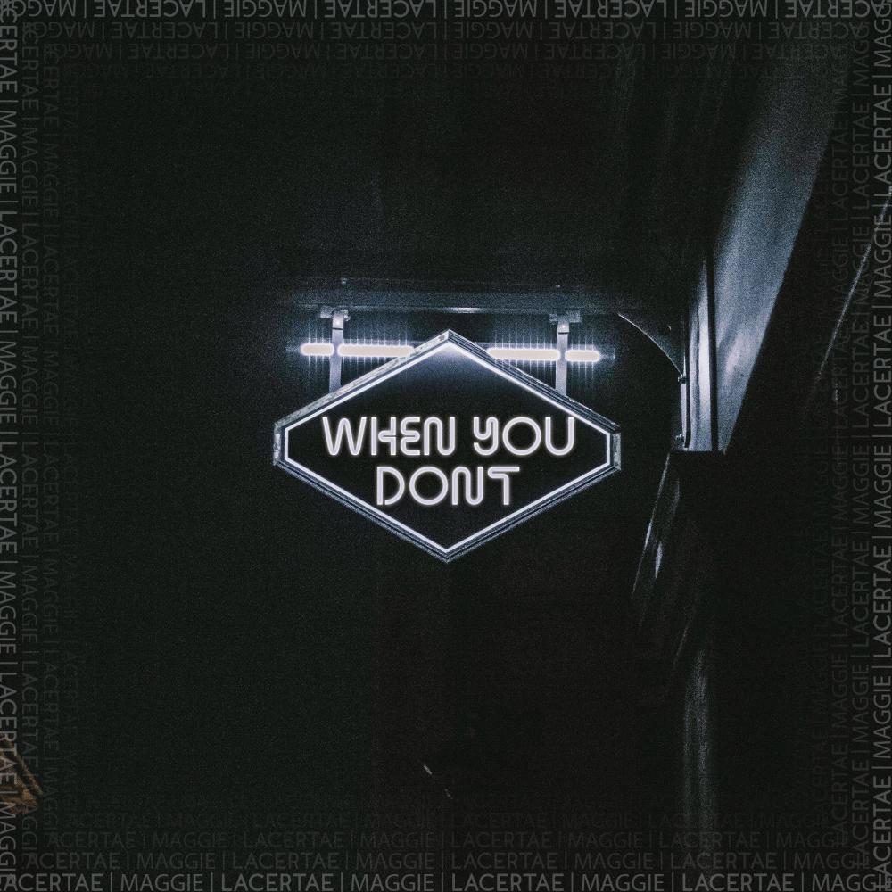When you don't(feat. Maggie)