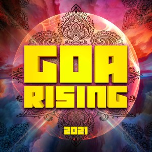 Various Artists的專輯Goa Rising 2021 (DJ Mix)