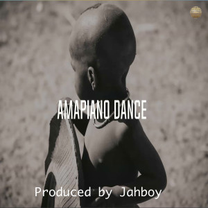 收聽Jahboy Bailey的Amapiano Dance歌詞歌曲