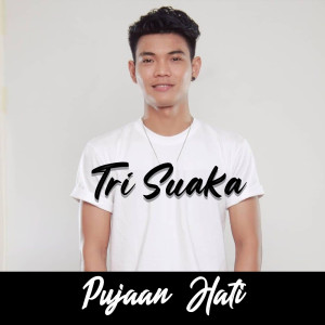 ดาวน์โหลดและฟังเพลง Pujaan Hati พร้อมเนื้อเพลงจาก Tri Suaka