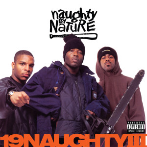 Naughty By Nature的專輯19NaughtyIII (30th Anniversary) (Explicit)