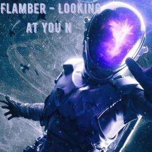 Listen to Looking at you n song with lyrics from Flamber