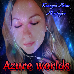 Listen to Azure worlds song with lyrics from Kuanysh Artur Alimbayev