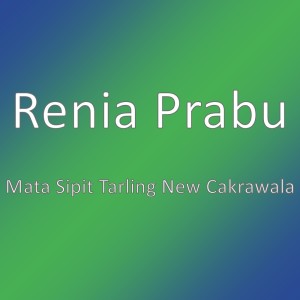 收听Renia Prabu的Mata Sipit Tarling New Cakrawala歌词歌曲