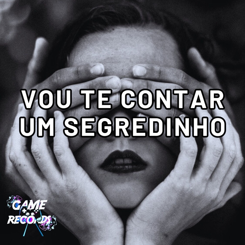 Vou te Contar um Segredinho (Explicit)