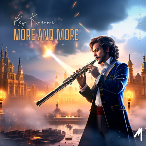ดาวน์โหลดและฟังเพลง More And More พร้อมเนื้อเพลงจาก RezaKarami