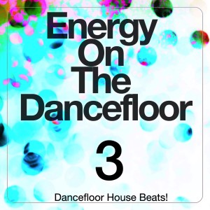 Various Artists的專輯Energy on the Dancefloor, Vol. 3