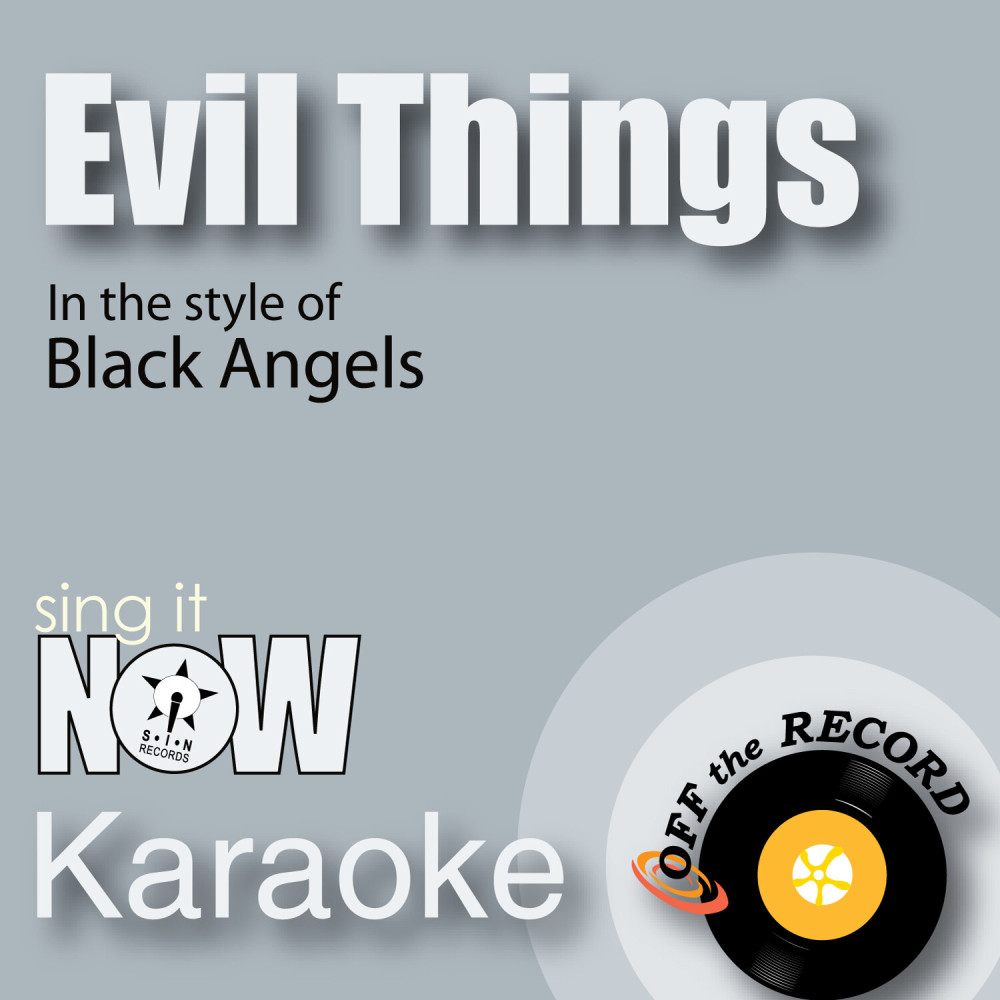 Evil Things (In the Style of The Black Angels) [Karaoke Version with Lead Vocal] (Karaoke Version with Lead Vocal)