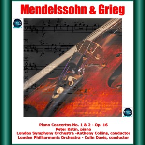Peter Katin的專輯Mendelssohn & Grieg: Piano Concertos No. 1 & 2 - Piano Concerto, Op. 16
