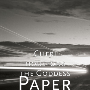 Dengarkan lagu Paper (Explicit) nyanyian Cheri Houston's the Goddess dengan lirik