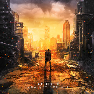 Listen to Against You All song with lyrics from Addikth