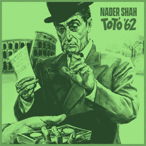 Nader Shah的专辑TOTO' 62 (Explicit)
