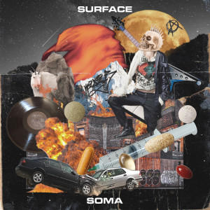 Listen to Surface (Explicit) song with lyrics from Soma