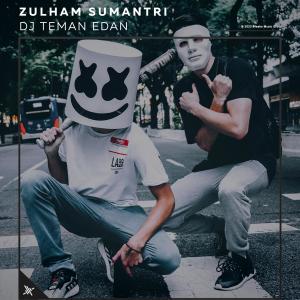 Zulham Sumantri的专辑DJ Teman Edan (Explicit)