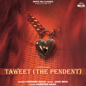 Listen to Taweet(The Pendent) song with lyrics from Varinder Maan