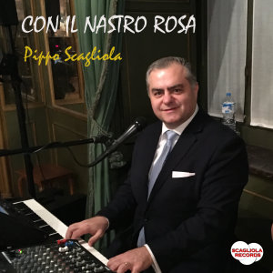 Dengarkan CON IL NASTRO ROSA lagu dari Pippo Scagliola dengan lirik