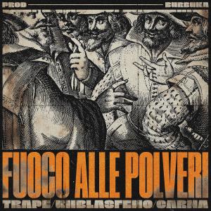 收聽Burbuka的Fuoco Alle Polveri (feat. Carma, Unblasfemo & Trape) (Explicit)歌詞歌曲