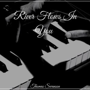 Dengarkan River Flows in You lagu dari Thomas Swanson dengan lirik