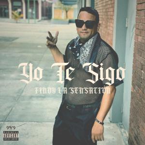 ดาวน์โหลดและฟังเพลง Yo Te Sigo (Explicit) พร้อมเนื้อเพลงจาก Findy La Sensación