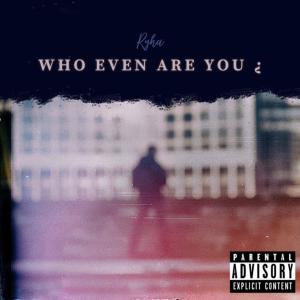 Ryha的專輯Who even are you ¿ (Explicit)