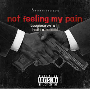 ดาวน์โหลดและฟังเพลง Not Feeling My Pain (Explicit) พร้อมเนื้อเพลงจาก Boogiesavv
