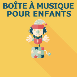 Boîte à Musique Pour Enfants的專輯Boite À Musique Pour Enfants