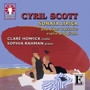 Sophia Rahman的專輯Cyril Scott: Sonata Lirica & Other Works for Violin and Piano