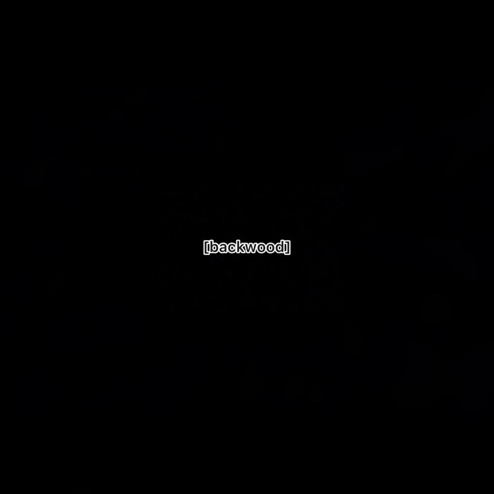 BACKWOOD (Explicit)