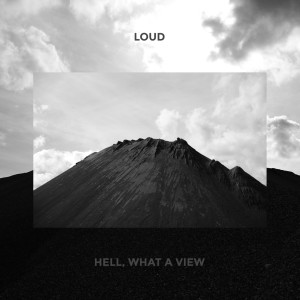 Album Hell, What A View (Explicit) from Loud