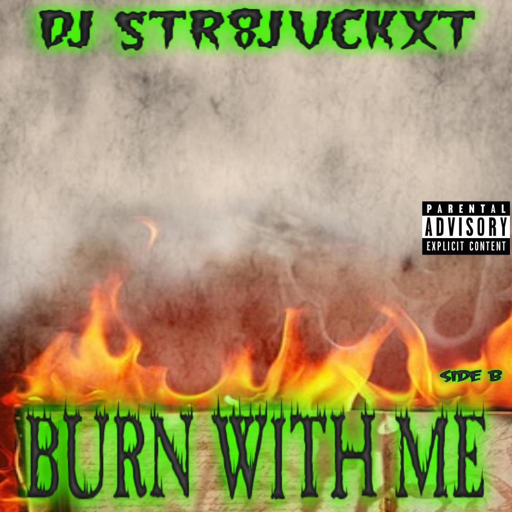 Burn With Me (Side B) (Explicit)